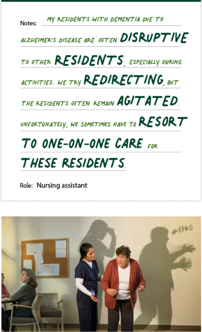 Nursing assistant's experience with a resident with Agitation associated with dementia due to Alzheimer's disease who yells in common spaces multiple times a day.